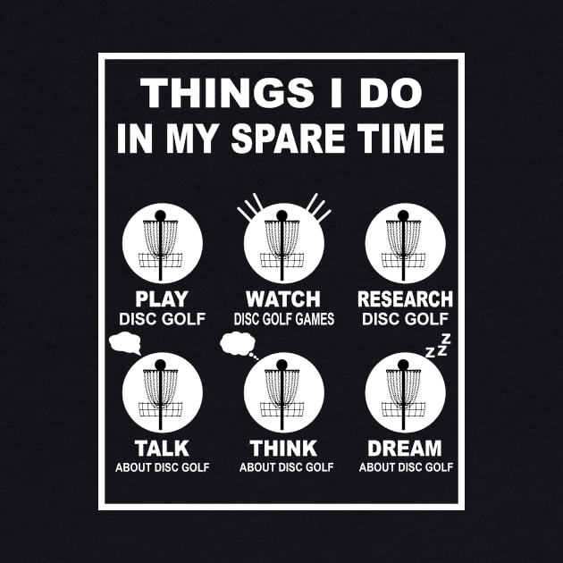 Disc Golf Shirt Things I Do In My Spare Time Disc Golf by Nikkyta